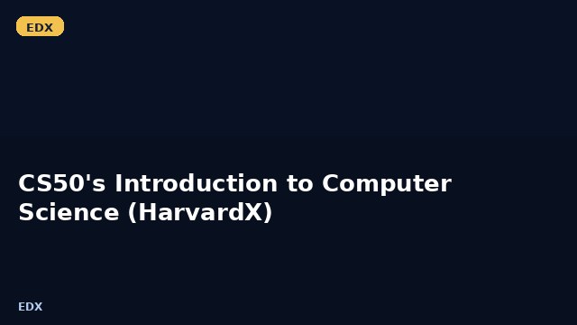 CS50's Introduction to Computer Science (HarvardX)