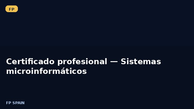 Certificado profesional — Sistemas microinformáticos