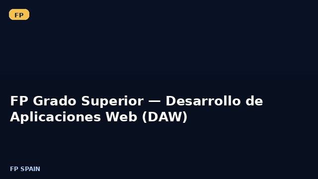 FP Grado Superior — Desarrollo de Aplicaciones Web (DAW)