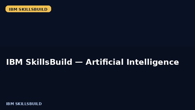 IBM SkillsBuild — Artificial Intelligence