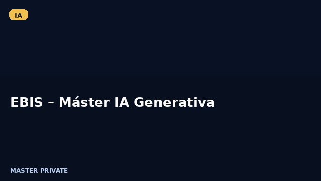 EBIS – Máster IA Generativa